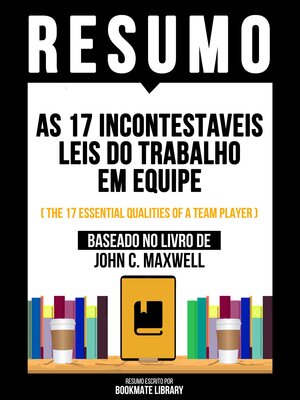cover image of Resumo--As 17 Incontestaveis Leis Do Trabalho Em Equipe (The 17 Essential Qualities of a Team Player)--Baseado No Livro De  John C. Maxwell